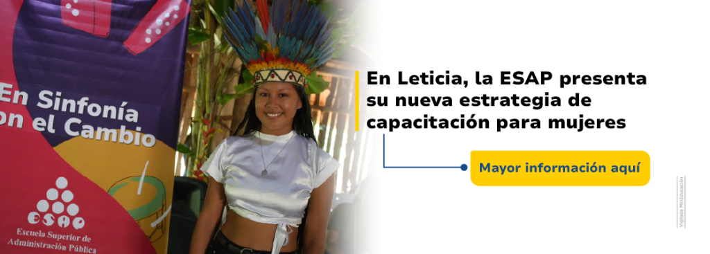 En Leticia, la ESAP presenta su nueva estrategia de capacitación para mujeres. Lee más aquí:
