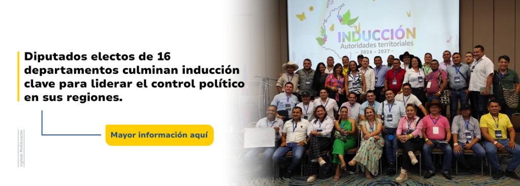 Diputados electos de 16 departamentos culminan inducción clave para liderar el control político en sus regiones