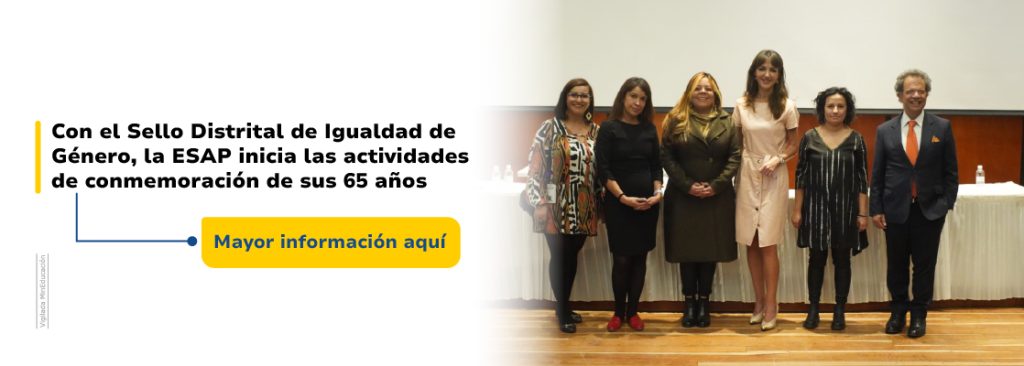 Con el Sello Distrital de Igualdad de Género, la ESAP inicia las actividades de conmemoración de sus 65 años