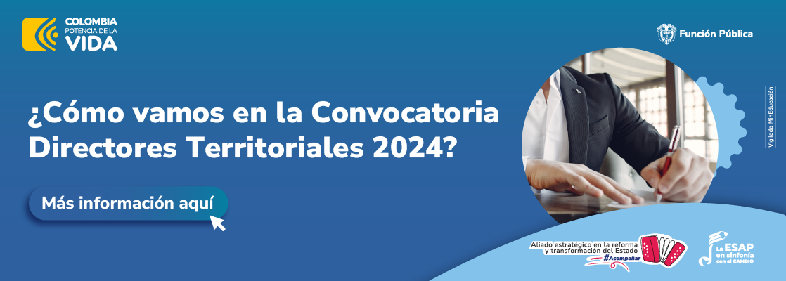 ¿Cómo vamos en la Convocatoria Directores Territoriales 2024?