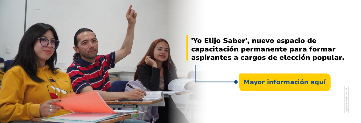'Yo Elijo Saber', nuevo espacio de capacitación permanente para formar aspirantes a cargos de elección popular. Lee más aquí.