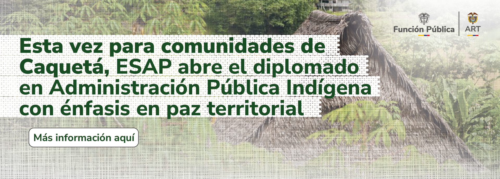 Esta vez para comunidades de Caquetá, ESAP abre el diplomado en Administración Pública Indígena con énfasis en paz territorial