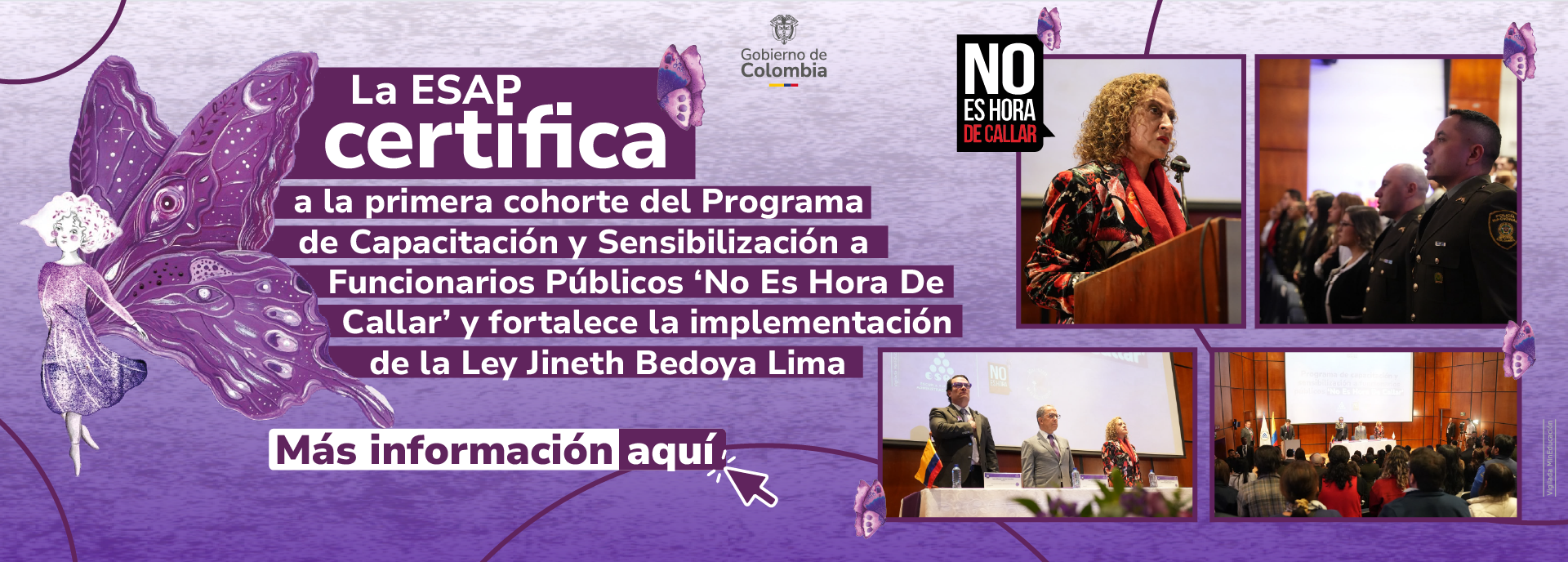La ESAP certifica a la primera cohorte del Programa de Capacitación y Sensibilización a Funcionarios Públicos ‘No Es Hora De Callar’ y fortalece la implementación de la Ley Jineth Bedoya Lima La ESAP certifica a la primera cohorte del Programa de Capacitación y Sensibilización a Funcionarios Públicos ‘No Es Hora De Callar’ y fortalece la implementación de la Ley Jineth Bedoya Lima
