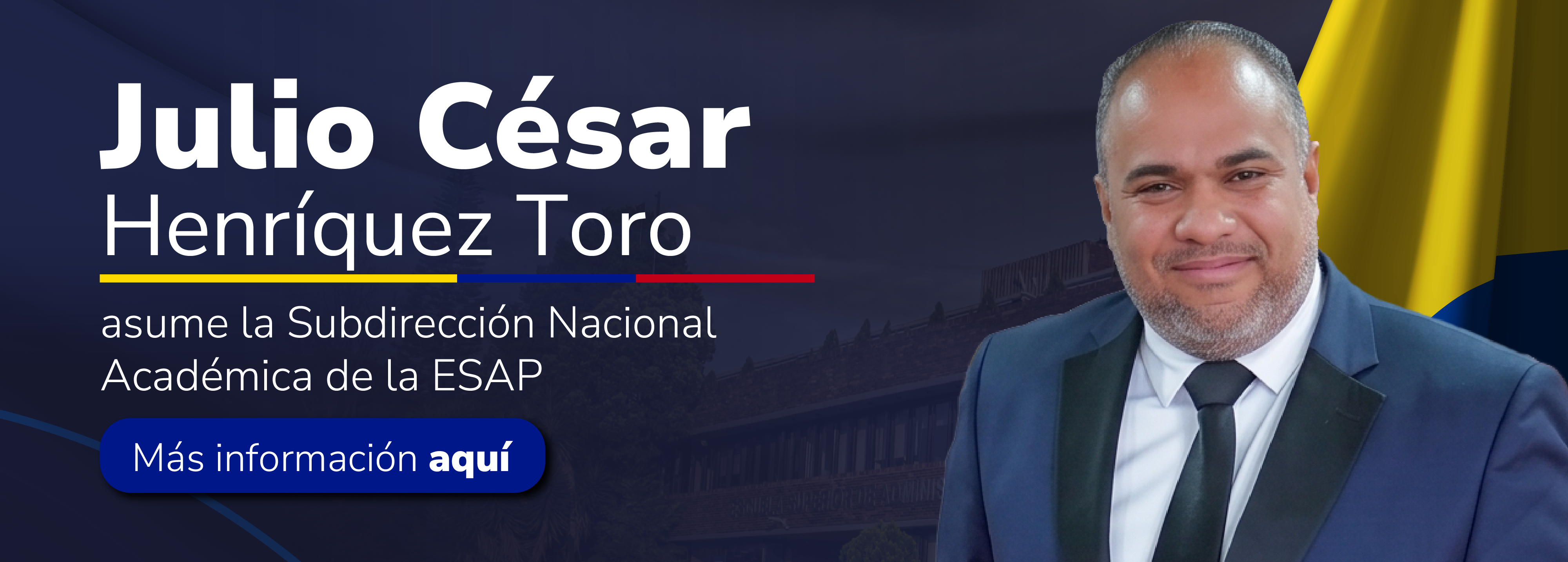 Julio César Henríquez Toro asume como Subdirector nacional Académico de la ESAP