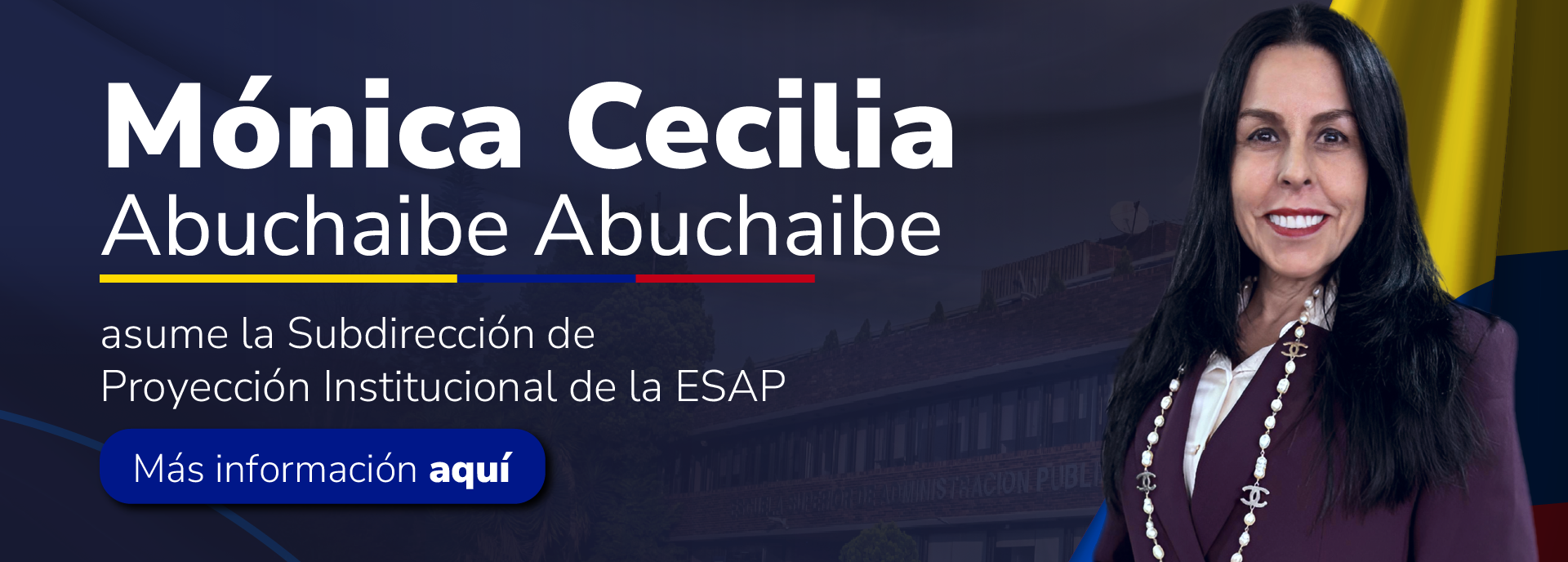 Mónica Cecilia Abuchaibe Abuchaibe asume la Subdirección de Proyección Institucional de la ESAP Mónica Cecilia Abuchaibe Abuchaibe asume la Subdirección de Proyección Institucional de la ESAP